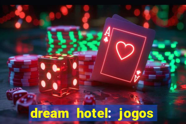 dream hotel: jogos de hotel